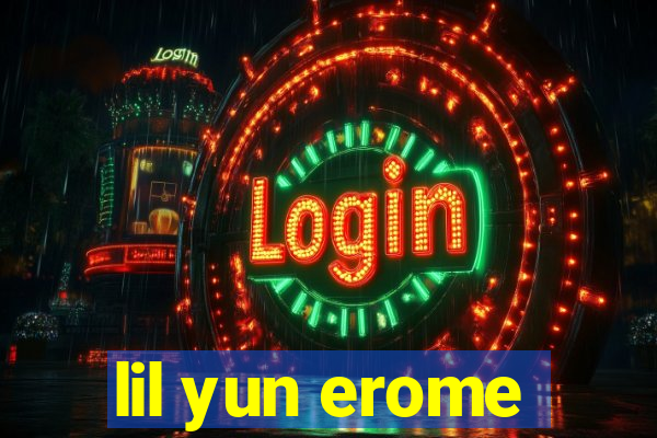 lil yun erome